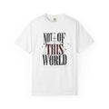 Not of This World T-Shirt